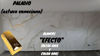 PALADIO ESTUCO VENECIANO quotEFECTO MARMOL CON BETAS GRIS Y COLOR ORO [upl. by Petit]