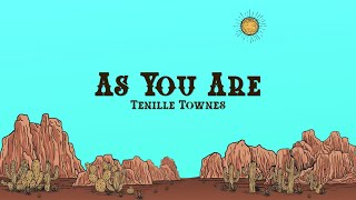 Tenille Townes  As You Are Lyrics [upl. by Lorien]