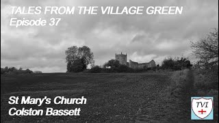 Tales From the Village Green Episode 37 St Marys Church Colston Bassett Rushcliffe [upl. by Hospers]