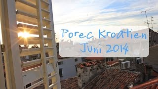 Unser Urlaub in Poréc Kroatien 2014 [upl. by Messing]