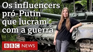 Guerra na Ucrânia os influenciadores próPutin que lucram com o conflito [upl. by Cleasta73]