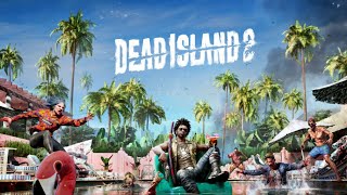 🔴LiVE GamePlayDEAD ISLAND 2 WELCOME BACK TO THE ISLAND IAM YOUR TOUR GUIDE PT2 WE BEEN WAITING [upl. by Richey927]