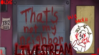 Thats NOT My Neighbor Livestream [upl. by Yrrok970]