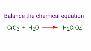 CrO3H2OH2CrO4 balance the chemical equation mydocumentary838 cro3h2oh2cro4 balance the equation [upl. by Zoltai745]