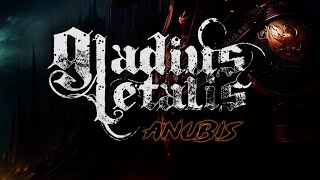 GLADIUS LETALIS  ANUBIS nuevo single [upl. by Adeuga]