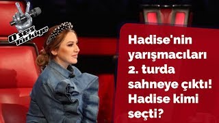 Hadisenin yarışmacıları 2 turda sahneye çıktı Hadise kimi seçti  O Ses Türkiye 2018 [upl. by Ainoz]