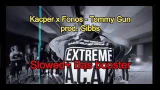 Kacper x Fonos  Tommy Gun prod Gibbs SlowedBas booster [upl. by Sternick567]