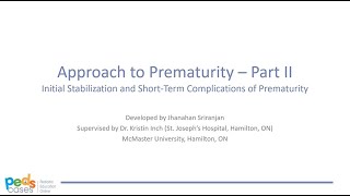 Approach to Prematurity  Part II  Initial stabilization and ShortTerm Complications [upl. by Irbua138]