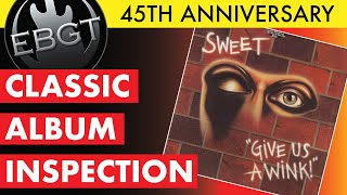 CLASSIC ALBUM INSPECTION Sweet  Give Us A Wink 45th Anniversary [upl. by Dhruv838]