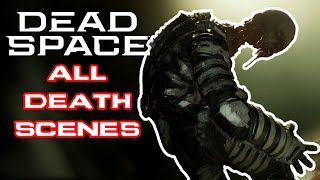 DEAD SPACE REMAKE  ALL DEATH SCENES [upl. by Reniar]