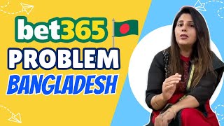 Bet365 Problems In Bangladesh [upl. by Serene]