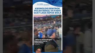 Kronologi bentrok pecah Israel vs Paris saat laga sepak bola [upl. by Nivrae]