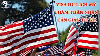 VISA MỸ XIN VISA DU LỊCH MỸ THĂM THÂN NHÂN CẦN GIẤY TỜ GÌ  VYC TRAVEL [upl. by Cleti]