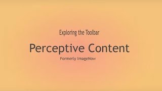 Exploring the Perceptive Content Toolbar [upl. by Chadwick202]