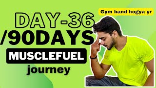 36 “yeh MERE gym ka last vlog h bhaiyon” day 36 of 90 days muscle fuel journey [upl. by Aniale826]