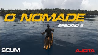 SCUM  O NOMADE  EP6 [upl. by Ennaillij201]