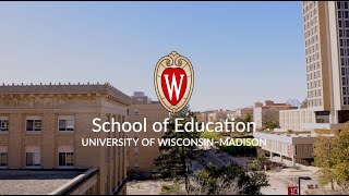 UW Madison Overview  UW–Madison School of Education [upl. by Eltsirc]