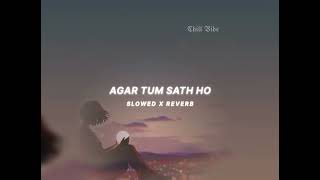 AGAR TUM SAATH HO slowedampreverb  arijit singh [upl. by Rabaj]