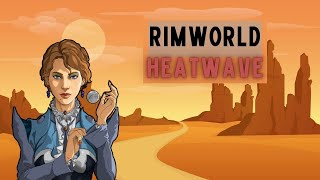 How deadly are heatwaves in RimWorld  RimWorld Base Game [upl. by Annaerda996]