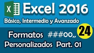 CURSO EXCEL 2016 Formatos Personalizados Cap 24 [upl. by Ettenirt490]