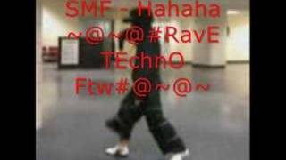 SMF  Hahaha TECHNO [upl. by Nester351]