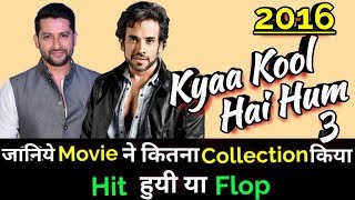 Tusshar Kapoor KYAA KOOL HAI HUM 3 2016 Bollywood Movie Lifetime WorldWide Box Office Collection [upl. by Akihsal]