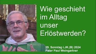 29 Sonntag iJK 2024 Wie geschieht im Alltag unser Erlöstwerden [upl. by Enyahs]