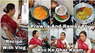 Mere Roz Ke Ghar Kaam Ye Hai  Prawns Masala Shepu Ki Bhaji And Rawas Fish Fry  Recipe With Vlog [upl. by Bealle839]