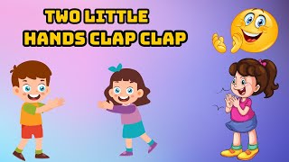 Two Little Hands To Clap Clap Clap Rhyme  Nursery Rhymes amp English Kids Songs [upl. by Mears]