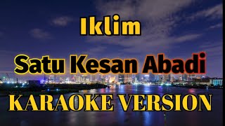 Iklim  Satu Kesan Abadi Karaoke [upl. by Cj857]