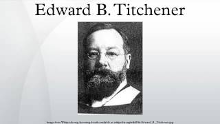 Edward B Titchener [upl. by Idnew]