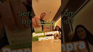 DRONE COMPRA IPHONE Fez bom negócio 🍎📱 iphone [upl. by Niccolo425]