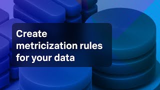 Create metricization rules for your data [upl. by Micaela]