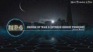 Choirs Of War 2 Hybrid Remix Version by Johannes Bornlöf  Electro Music [upl. by Heidie]