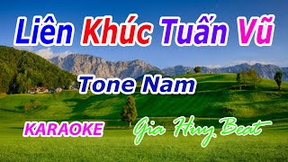 Karaoke  Liên Khúc Tuấn Vũ  Tone Nam  Nhạc Sống  gia huy beat [upl. by Parks784]