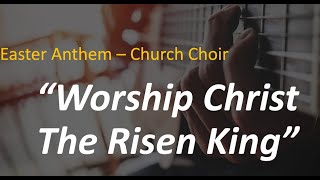 Easter Anthem  Worship Christ the Risen King [upl. by Ong]