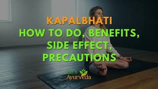 How to do Kapalbhati  Benefits Side Effects and Precautions [upl. by Dett]