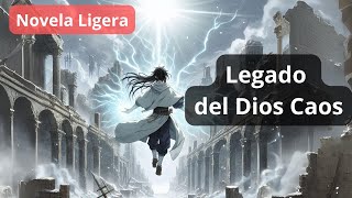 Novela Ligera Legado del Dios Caos Cap 676  700 [upl. by Neville]