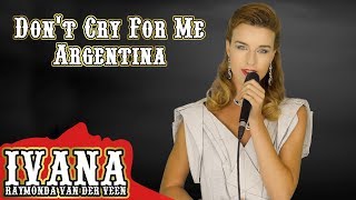 Dont Cry For Me Argentina – Madonna  Evita Official Music Video Cover by Ivana 4k [upl. by Adelaida]