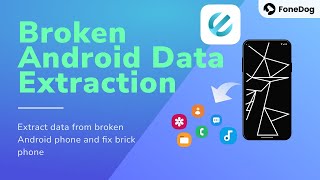 FoneDog Broken Android Data Extraction [upl. by Leeanne]