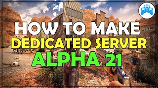 How To Make a Dedicated Server Alpha 21 7 Days To Die [upl. by Sadick923]