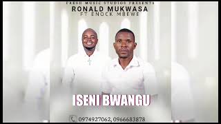 RONALD MUKWASA ft ENOCK MBEWE ISENI BWANGU 2024 [upl. by Chapland529]