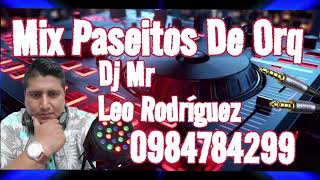 Paseitos De Orq  Tu Retrato  Dj Mr Leo Rodríguez Disco Móvil Frecuencia Manabita 0984784299 [upl. by Shuman]