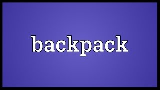 Backpack Meaning [upl. by Darla676]