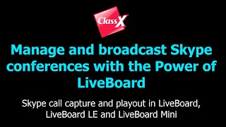 Manage and Broadcast Skype calls and Conferences with the power of ClassX LiveBoard 65 [upl. by Yhotmit]