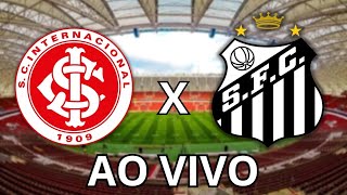 INTERNACIONAL X SANTOS  TRANSMISSAO AO VIVO [upl. by Neelrihs]