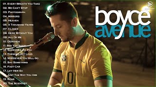 The Greatest Songs Of Boyce Avenue 2022  Best Acoustic Songs Of Boyce Avenue 2022 [upl. by Sherlocke87]