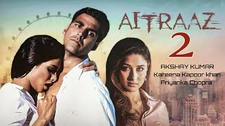 Aitraaz 2 Announcement I Akshay kumar I Kareen Kapoor I Priyanka Chopra I Subhas Ghai I Mukta Arts [upl. by Etnoval]