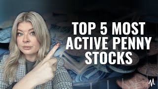 Top 5 Most Active Penny Stocks [upl. by Leesen217]