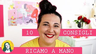 10 consigli per chi inizia a ricamare  RICAMO A MANO [upl. by Brechtel503]